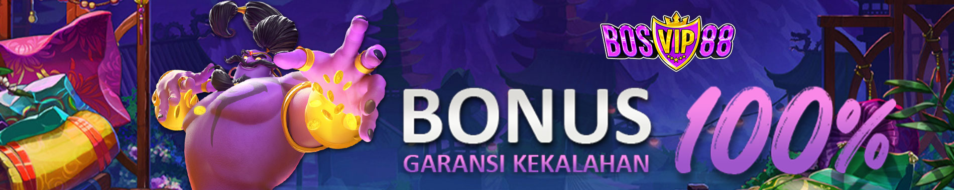 BOSVIP88 - BONUS GARANSI KEKALAHAN 100%